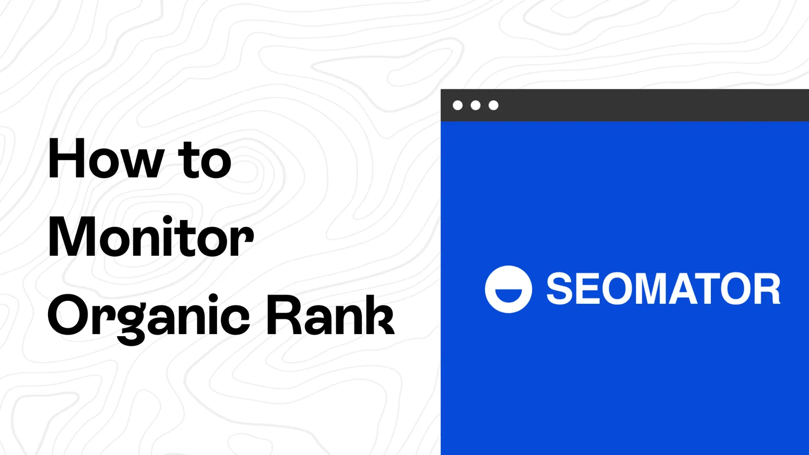 How to Monitor Organic Rank: 5 Ways to Track Rankings (2026)