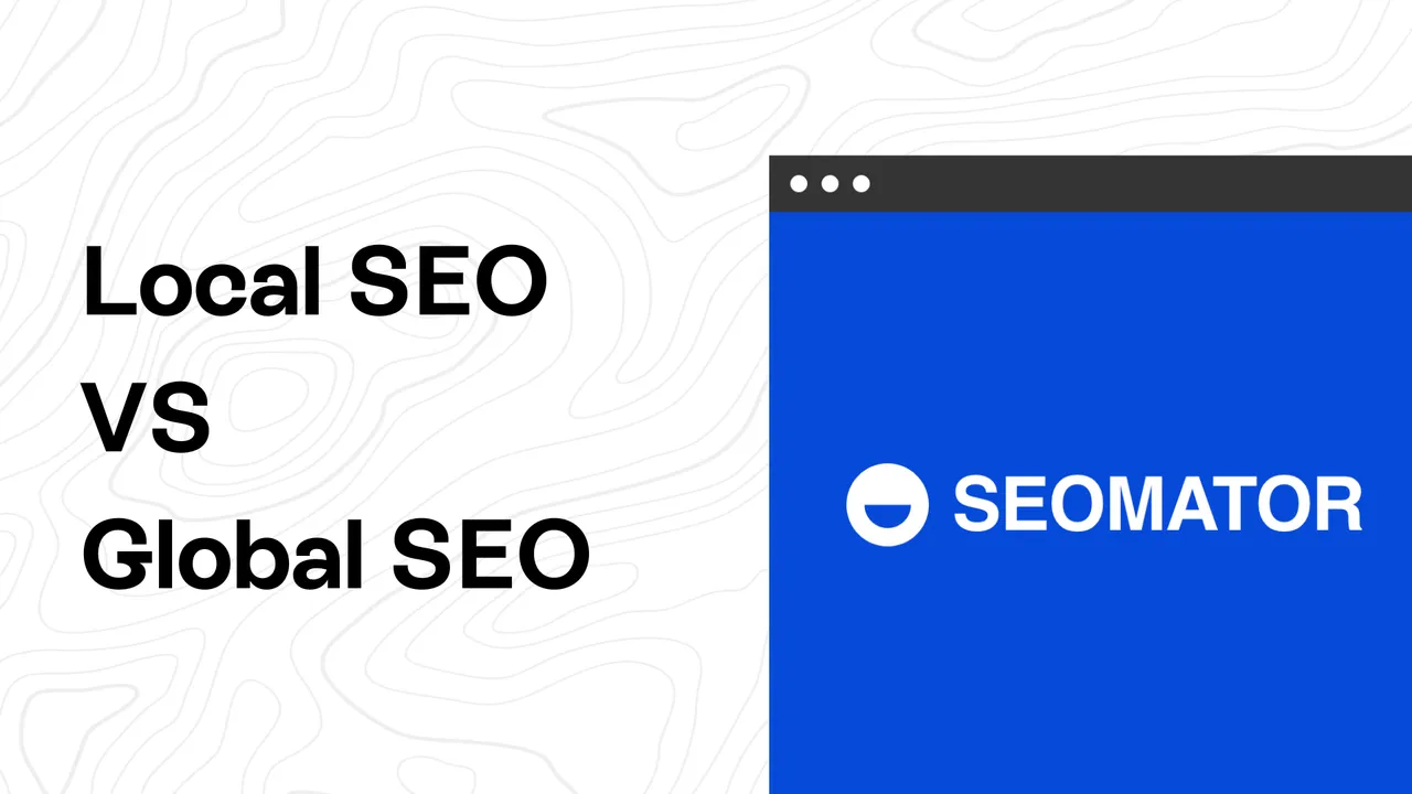 Local SEO vs Global SEO (and How to Rank in Another Country)