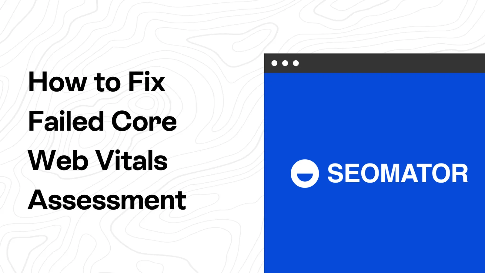 Core Web Vitals Assessment Failed? Fix LCP, INP & CLS